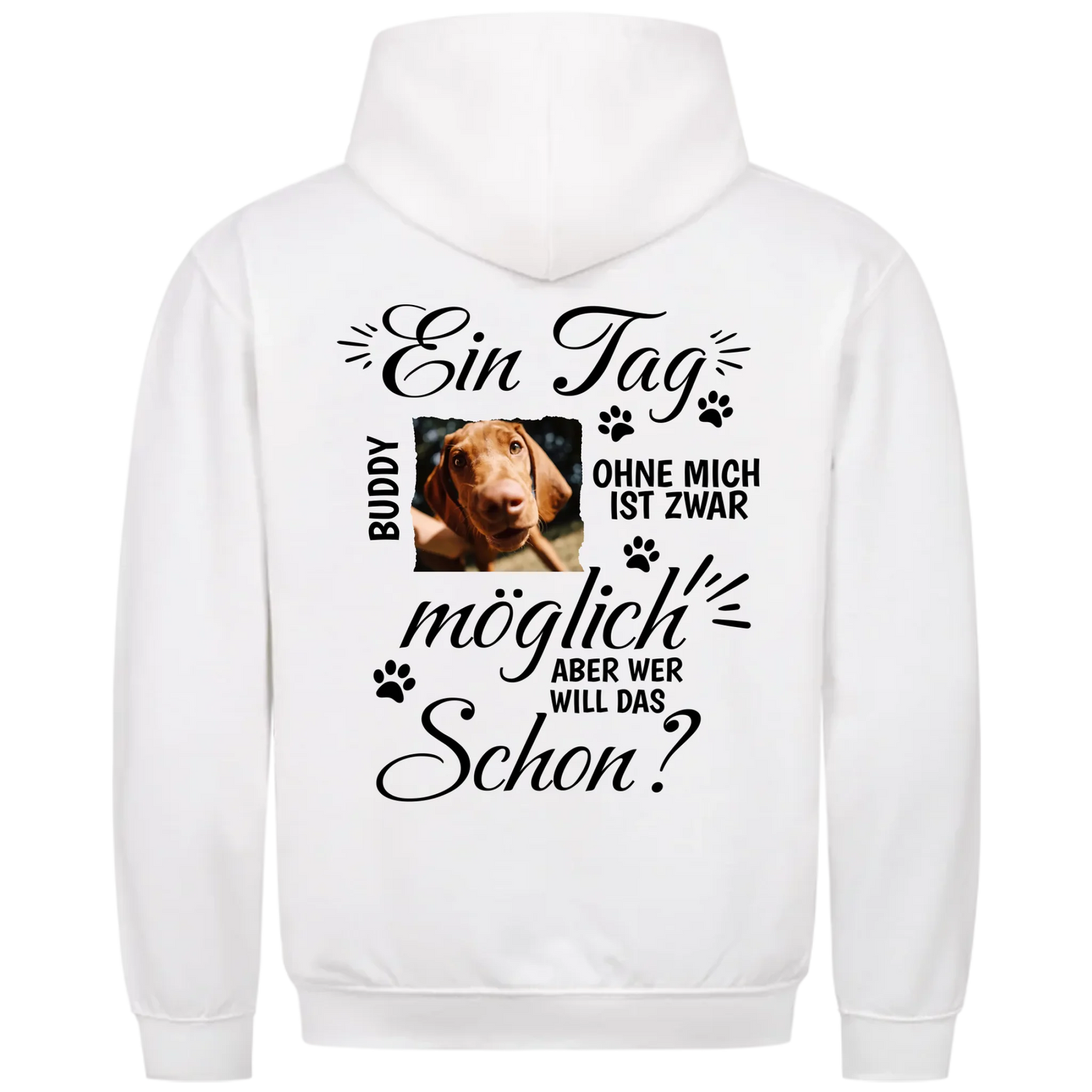Ein Tag ohne mich - Personalisierbarer Classic Hoodie Unisex
