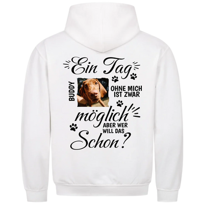 Ein Tag ohne mich - Personalisierbarer Classic Hoodie Unisex