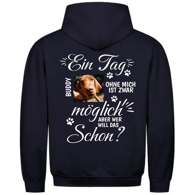 Ein Tag ohne mich - Personalisierbarer Classic Hoodie Unisex