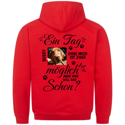 Ein Tag ohne mich - Personalisierbarer Classic Hoodie Unisex