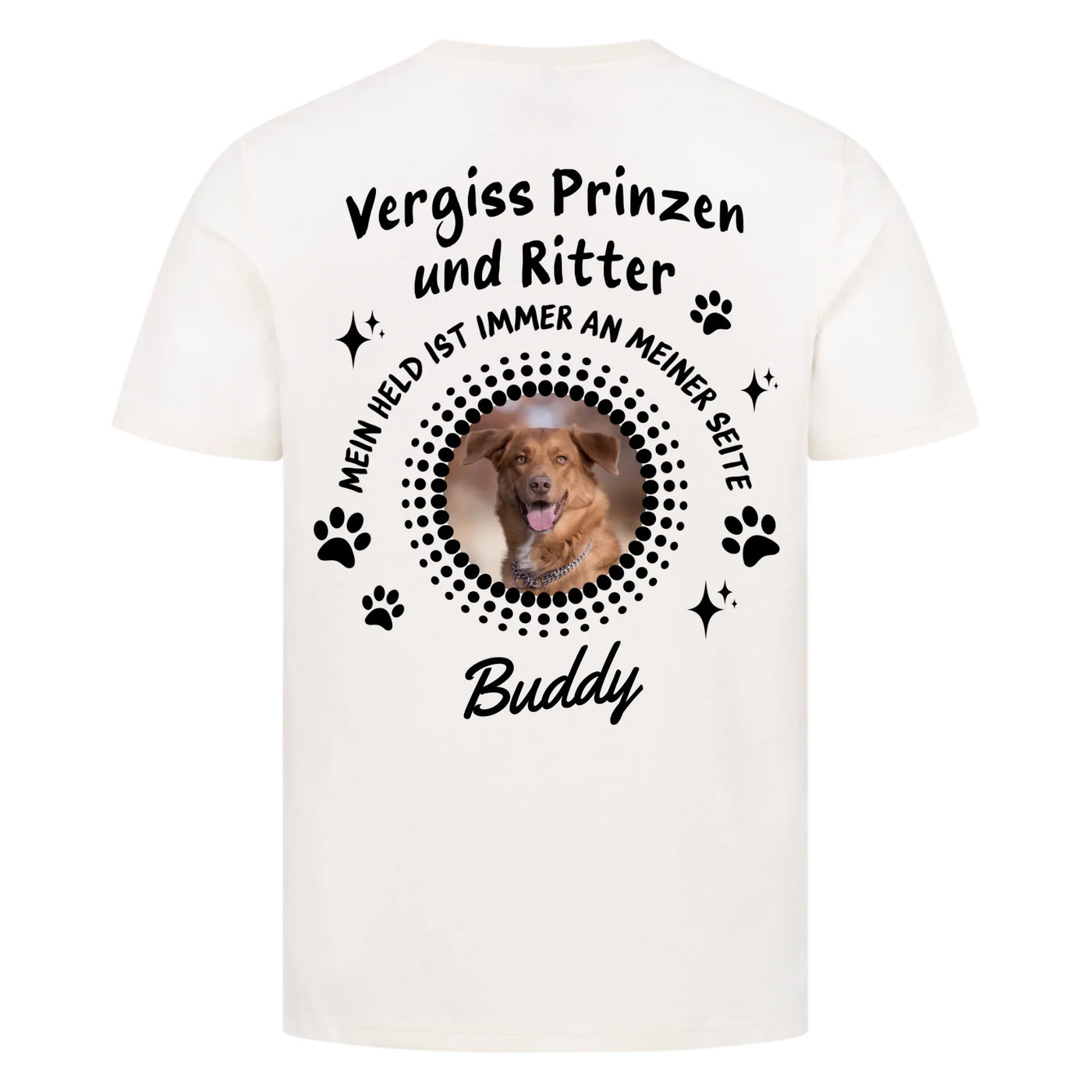 Vergiss Prinzen und Ritter - Personalisierbares T-Shirt Rückendruck Unisex