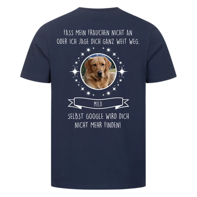 Fass mein Herrchen / Frauchen nicht an - Google findet dich nicht - Individuelles Unisex Shirt Rückendruck