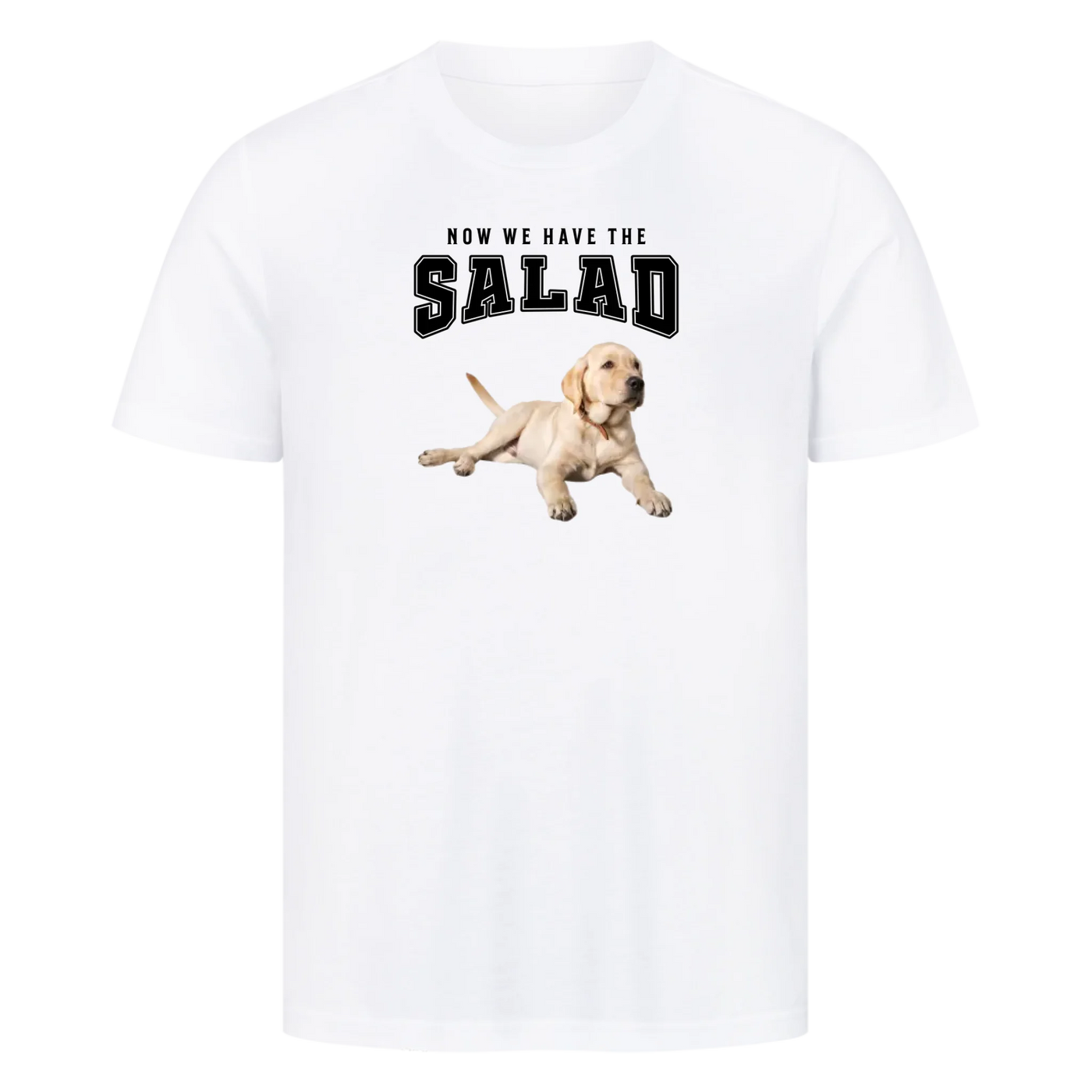 Now we have the salad - Personalisierbares Premium T-Shirt Unisex