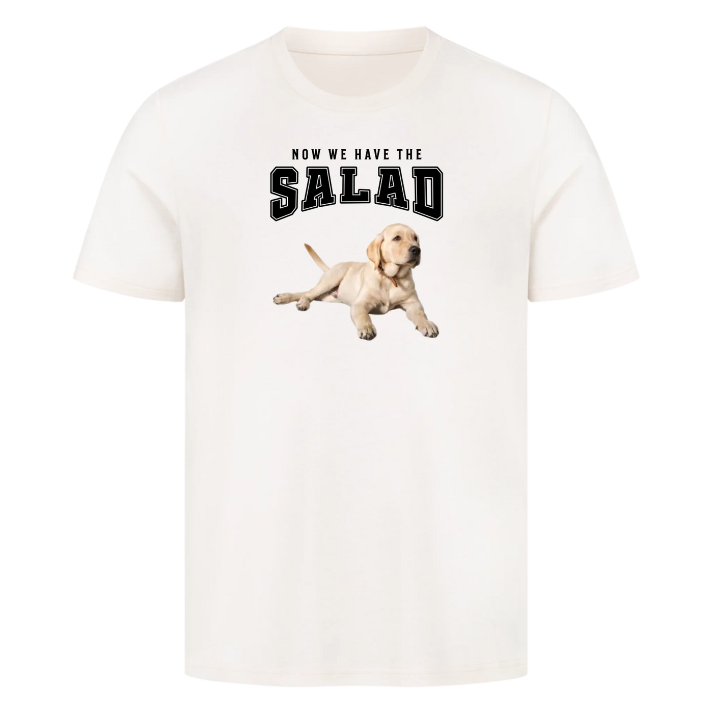 Now we have the salad - Personalisierbares Premium T-Shirt Unisex