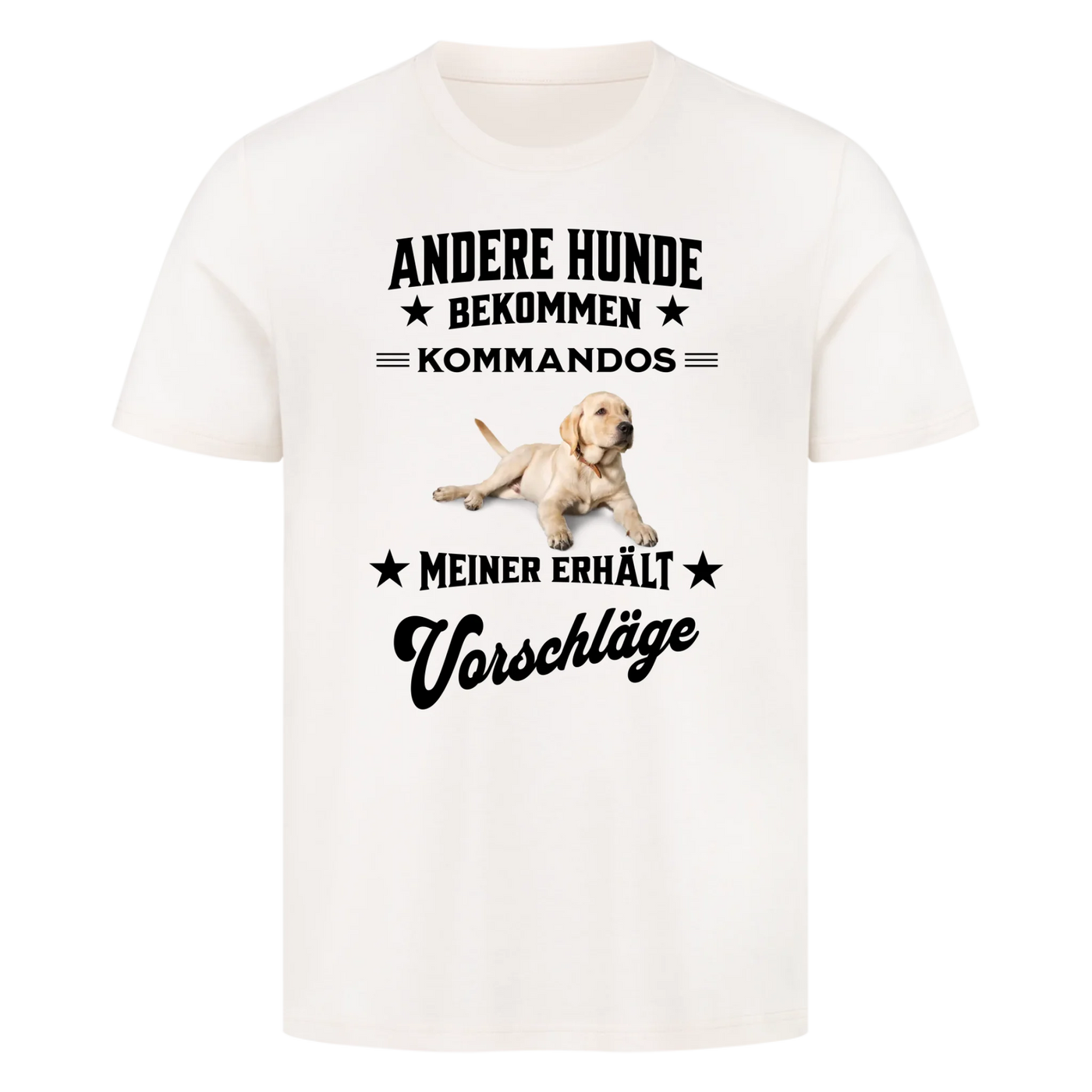 Andere Hunde bekommen Kommandos - Personalisierbares T-Shirt Unisex