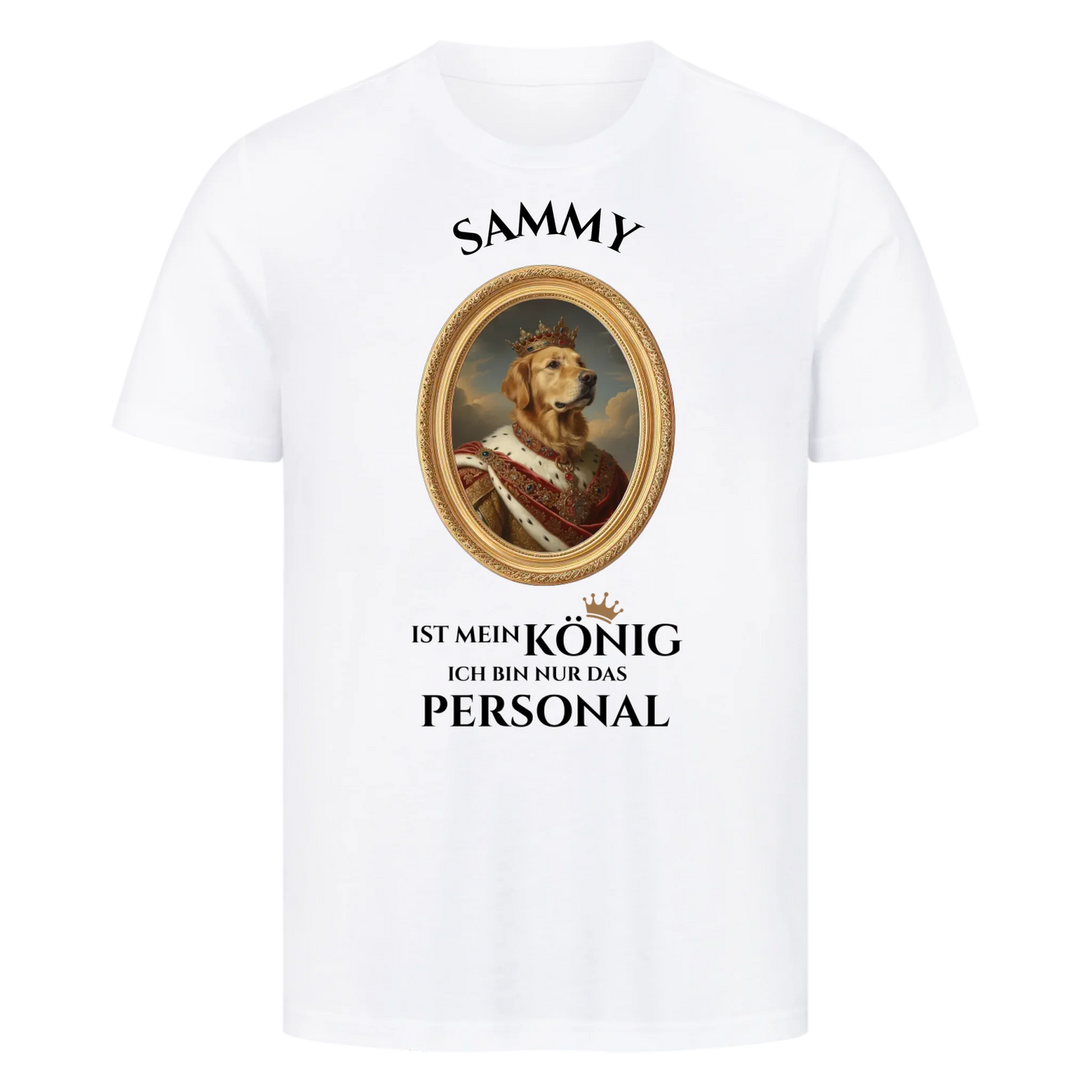 Mein Hund mein König - Personalisierbares T-Shirt Unisex