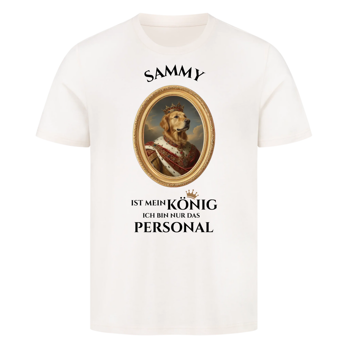 Mein Hund mein König - Personalisierbares T-Shirt Unisex