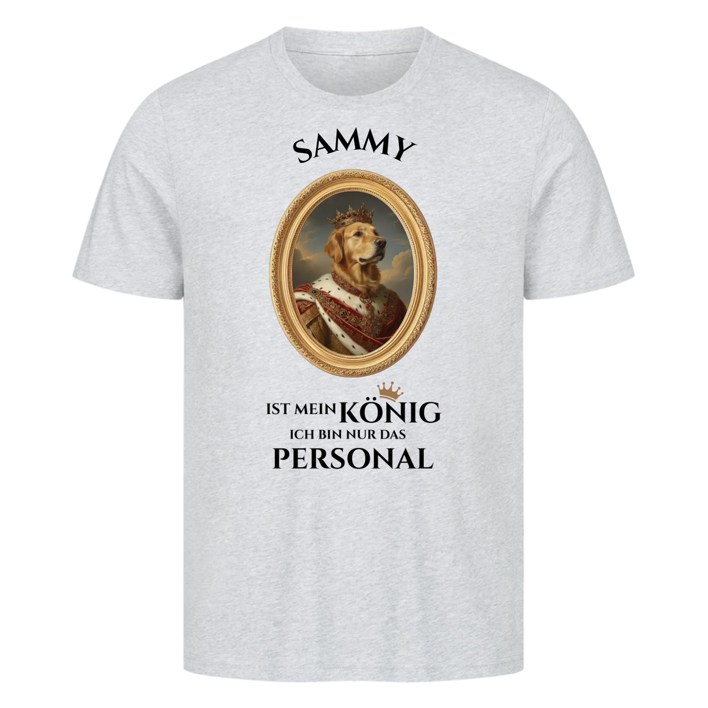 Mein Hund mein König - Personalisierbares T-Shirt Unisex