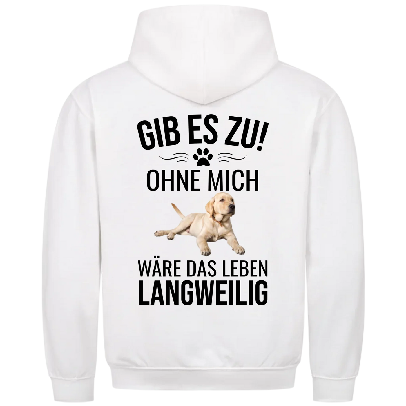 Ohne mich wäre es langweilig - Personalisierbarer Hoodie Unisex Rückendruck