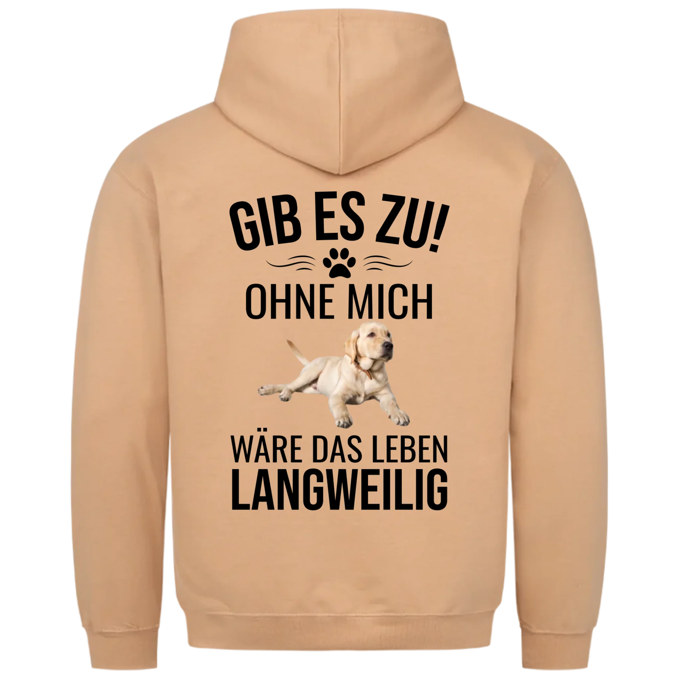 Ohne mich wäre es langweilig - Personalisierbarer Hoodie Unisex Rückendruck