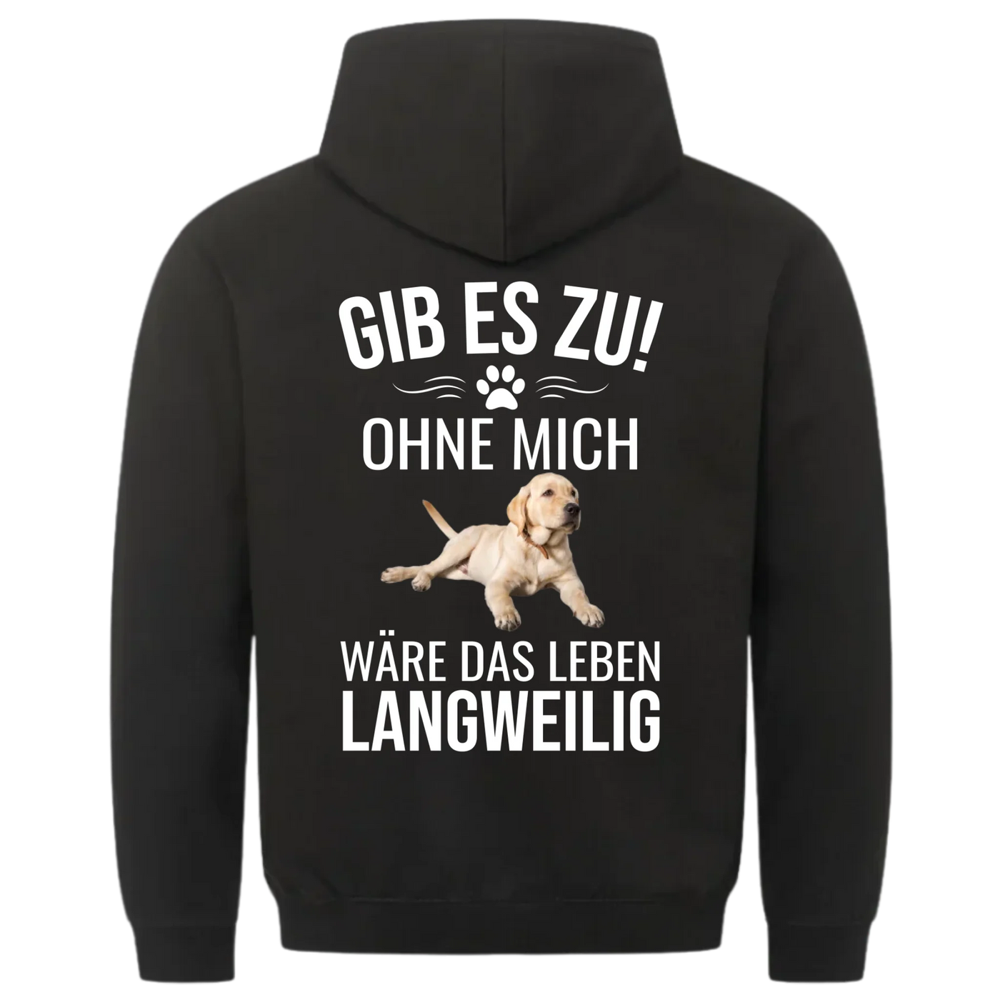 Ohne mich wäre es langweilig - Personalisierbarer Hoodie Unisex Rückendruck