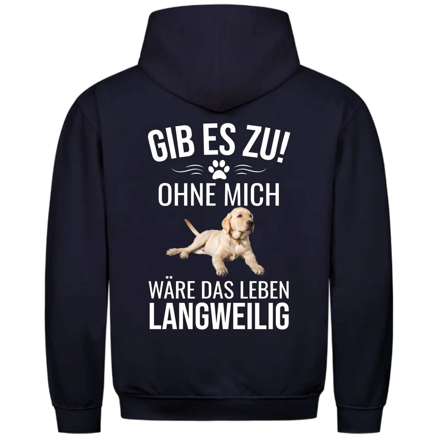 Ohne mich wäre es langweilig - Personalisierbarer Hoodie Unisex Rückendruck
