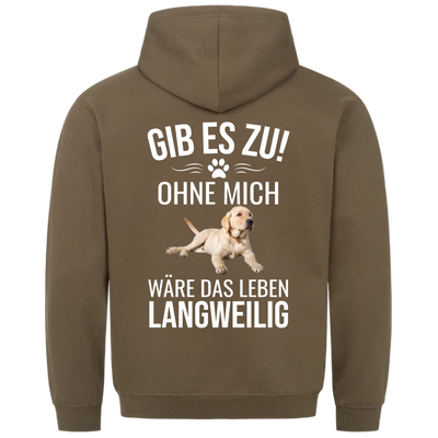 Ohne mich wäre es langweilig - Personalisierbarer Hoodie Unisex Rückendruck