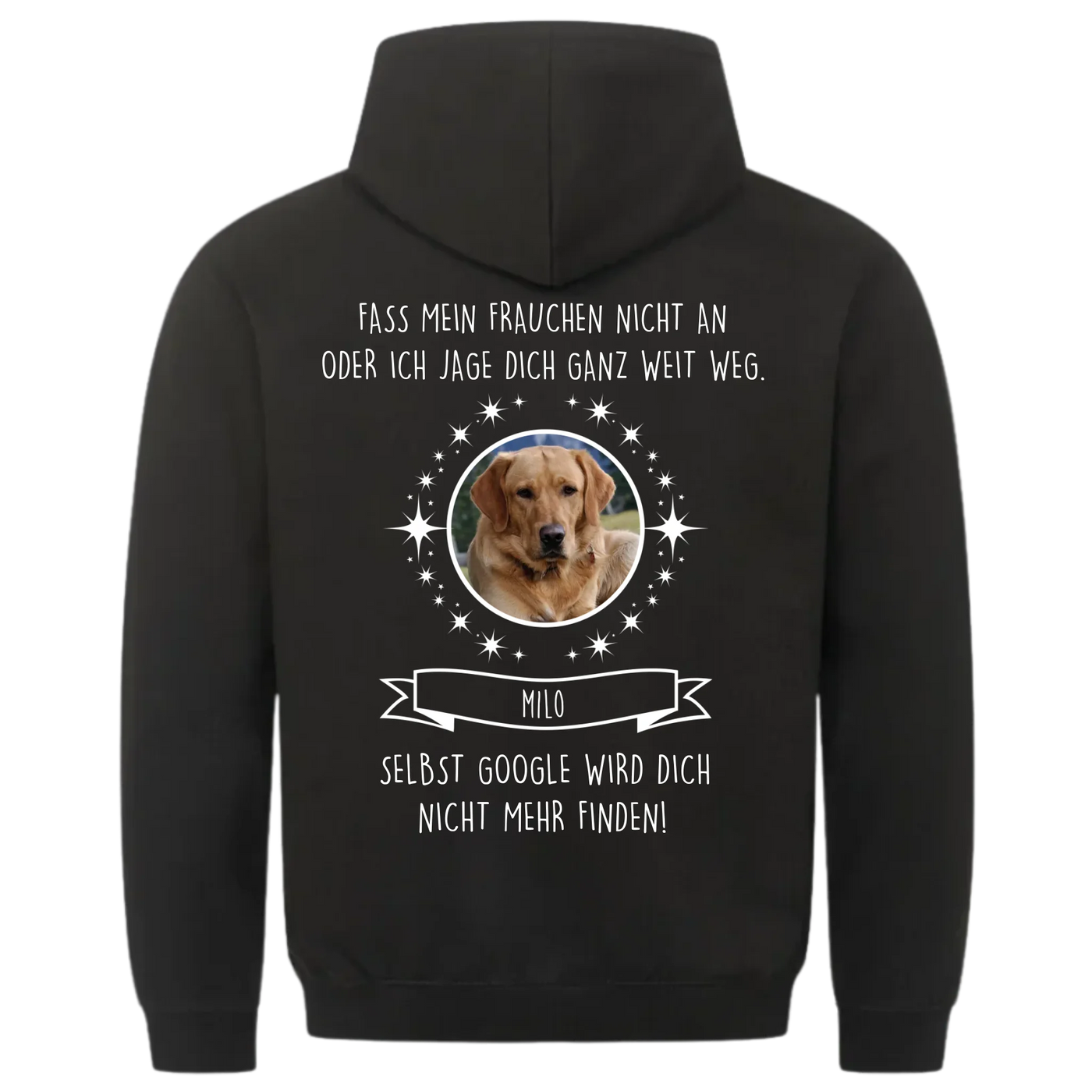 Fass mein Frauchen / Herrchen nicht an - Google findet dich nicht - Individueller Hoodie Unisex Rückendruck