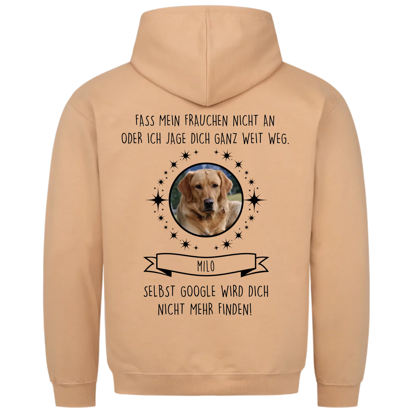 Fass mein Frauchen / Herrchen nicht an - Google findet dich nicht - Individueller Hoodie Unisex Rückendruck