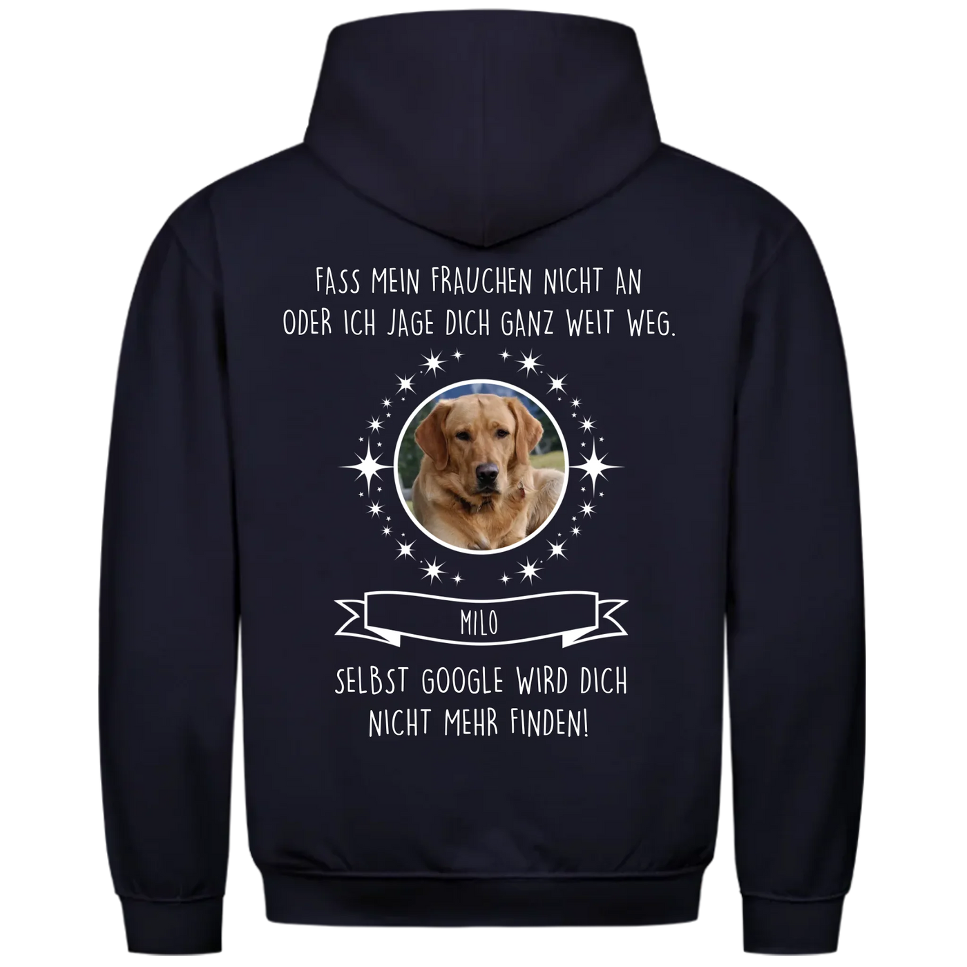 Fass mein Frauchen / Herrchen nicht an - Google findet dich nicht - Individueller Hoodie Unisex Rückendruck
