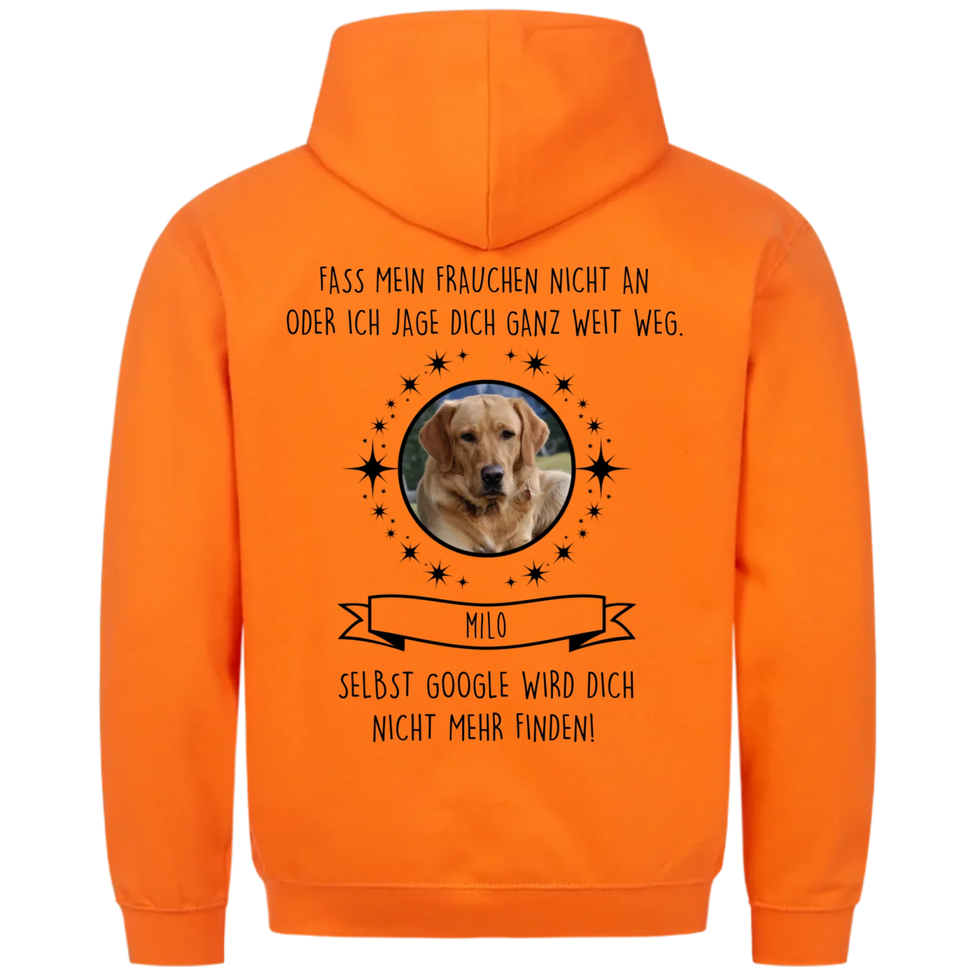 Fass mein Frauchen / Herrchen nicht an - Google findet dich nicht - Individueller Hoodie Unisex Rückendruck