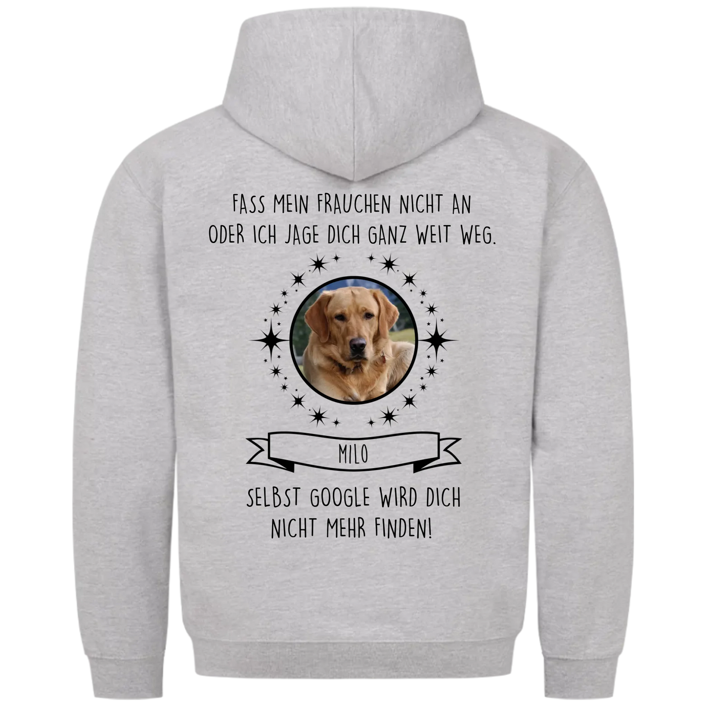 Fass mein Frauchen / Herrchen nicht an - Google findet dich nicht - Individueller Hoodie Unisex Rückendruck