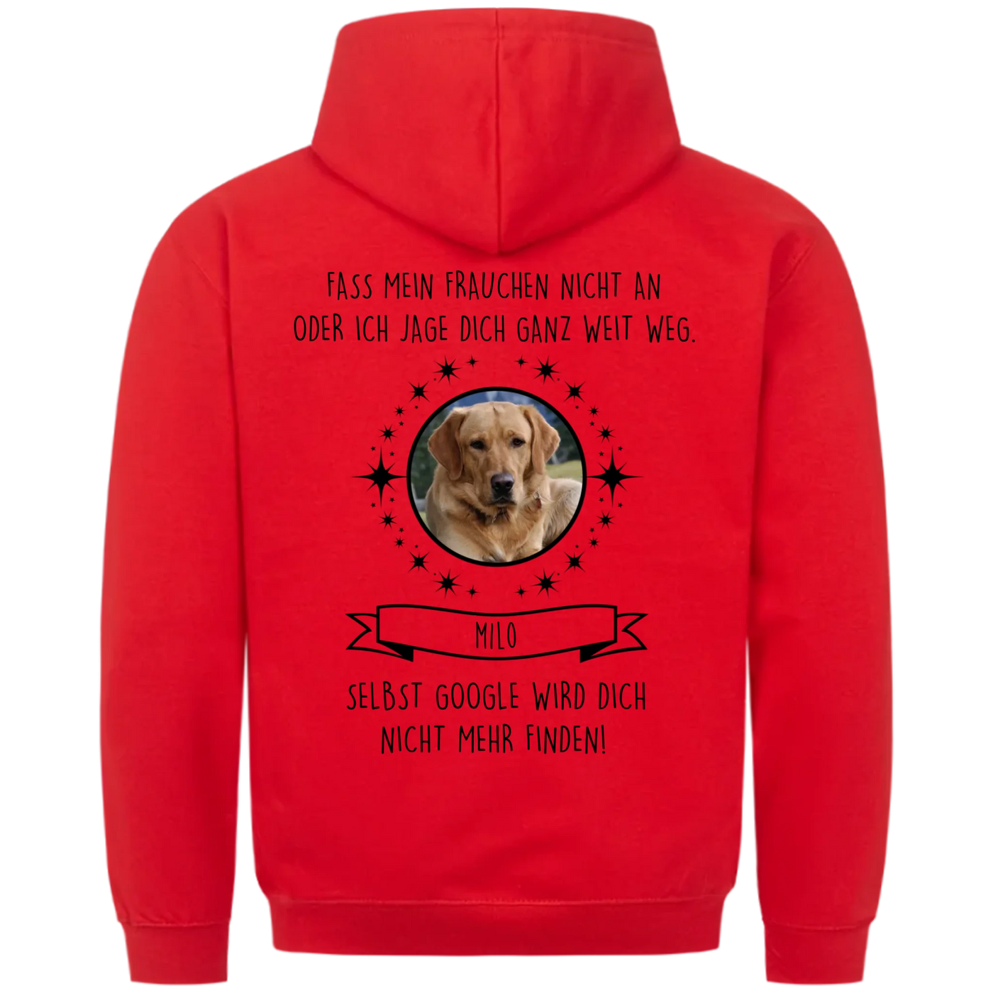 Fass mein Frauchen / Herrchen nicht an - Google findet dich nicht - Individueller Hoodie Unisex Rückendruck