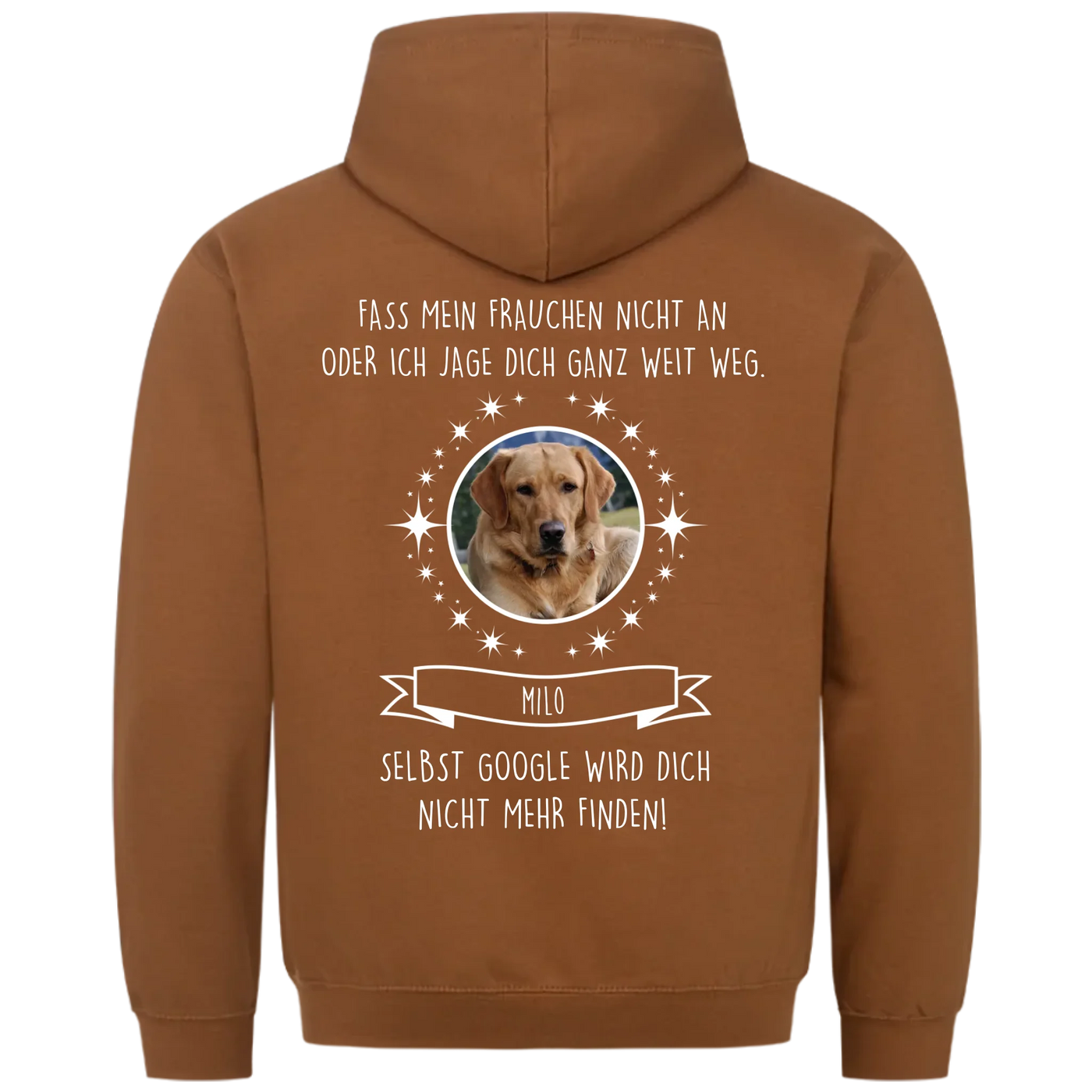 Fass mein Frauchen / Herrchen nicht an - Google findet dich nicht - Individueller Hoodie Unisex Rückendruck