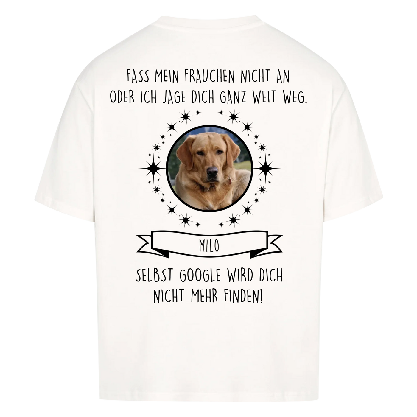 Fass mein Herrchen Frauchen nicht an -  Personalisierbares Oversized Shirt