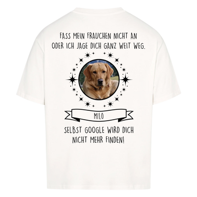 Fass mein Herrchen Frauchen nicht an -  Personalisierbares Oversized Shirt
