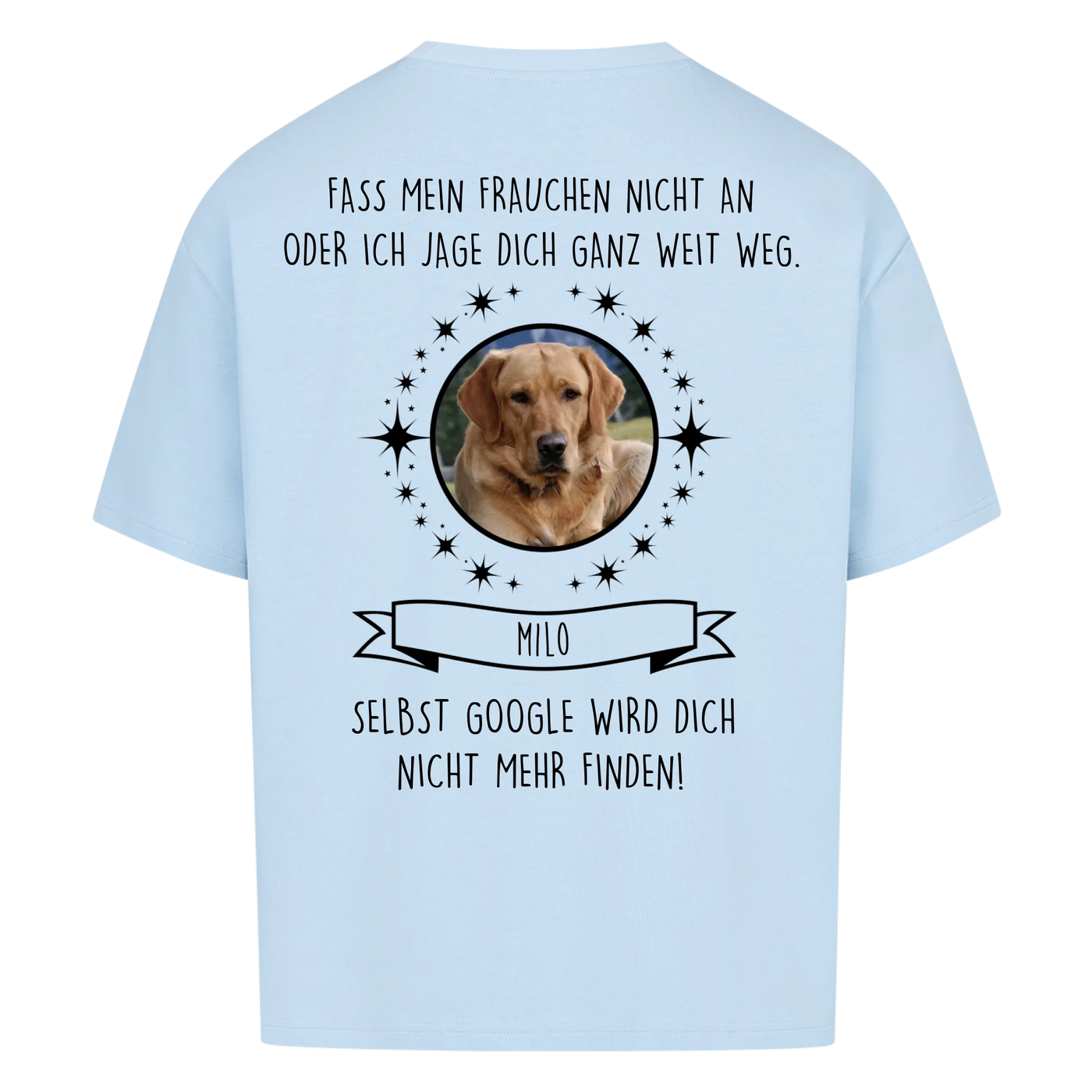 Fass mein Herrchen Frauchen nicht an -  Personalisierbares Oversized Shirt