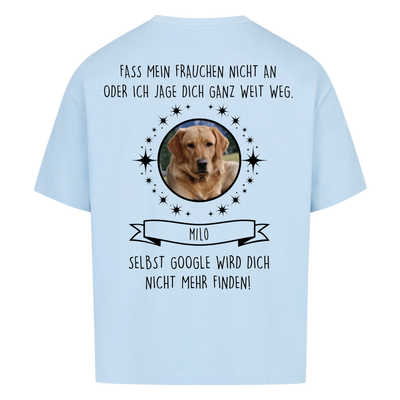 Fass mein Herrchen Frauchen nicht an -  Personalisierbares Oversized Shirt