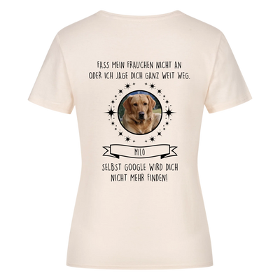 Fass mein Frauchen nicht an - Google findet dich nicht - Individuelles Damen Shirt Rückendruck