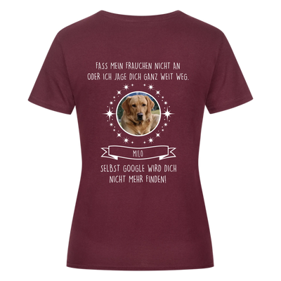 Fass mein Frauchen nicht an - Google findet dich nicht - Individuelles Damen Shirt Rückendruck