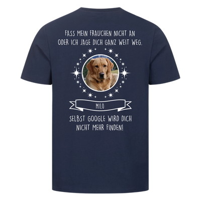 Fass mein Herrchen / Frauchen nicht an - Google findet dich nicht - Individuelles Unisex Shirt Rückendruck