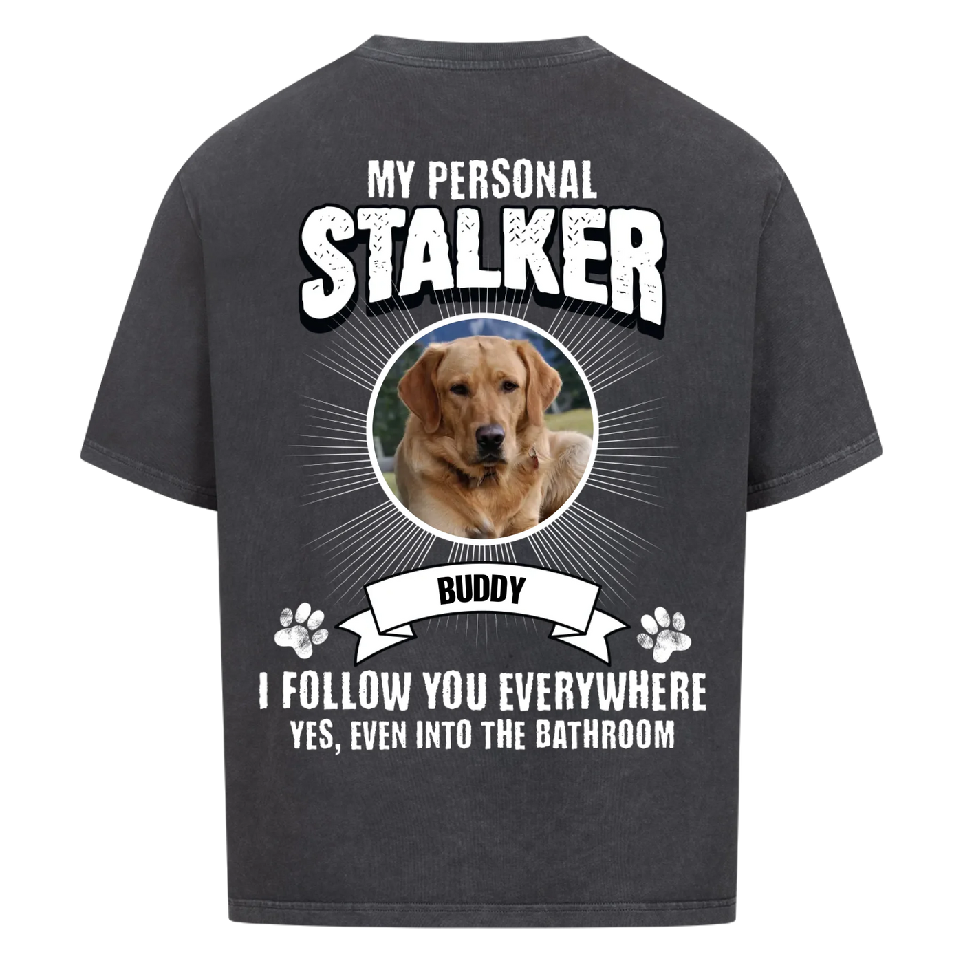 My Personal Stalker – Personalized Oversized Shirt with Custom Backprint