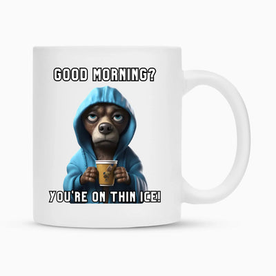 Guten Morgen? Ganz dünnes Eis!“ – Die Tasse für echte Morgenmuffel